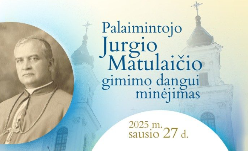 Sausio 27 d. – Carito globėjo pal. J. Matulaičio gimimo dangui minėjimas